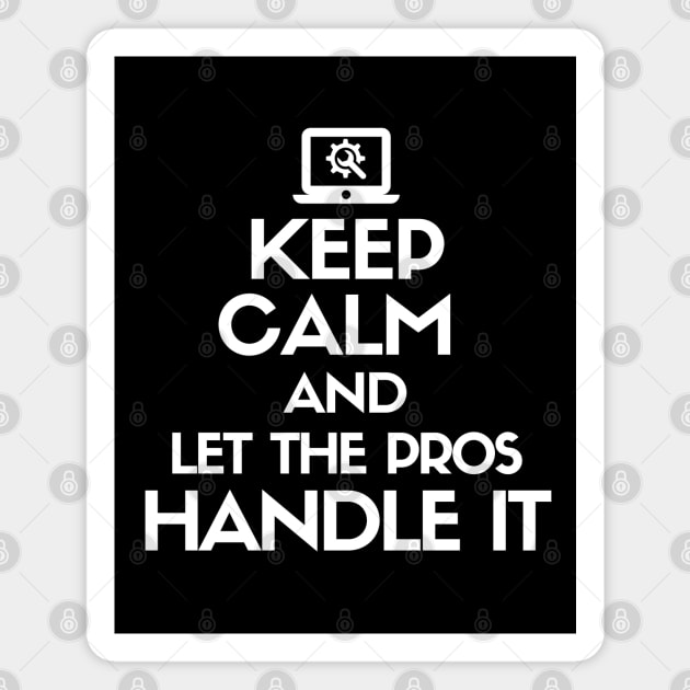 Keep calm and let the pros handle it Magnet by mksjr